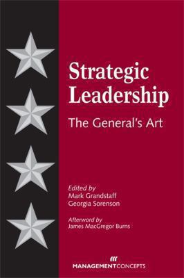 Strategic Leadership : The General's Art