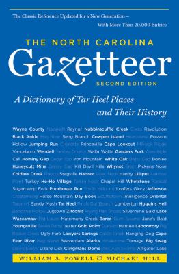 The North Carolina Gazetteer, 2nd Ed : A Dictionary of Tar Heel Places and Their History