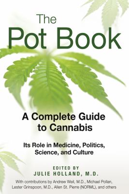 The Pot Book : A Complete Guide to Cannabis