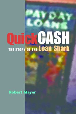 Quick Cash : The Story of the Loan Shark
