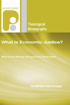 What Is Economic Justice? : Biblical and Secular Perspectives Contrasted
