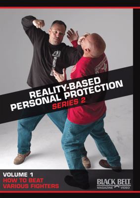 Reality-Based Personal Protection: Series 2 : Volume 1: How to Beat Various Fighters