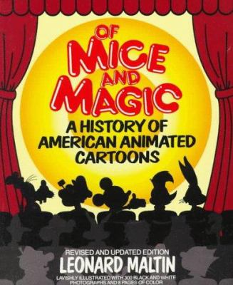 Of Mice and Magic : A History of American Animated Cartoons; Revised and Updated