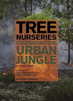 Tree Nurseries : Cultivating the Urban Jungle