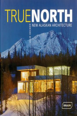 True North : New Alaskan Architecture