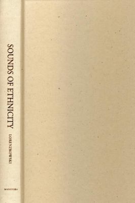 Sounds of Ethnicity : Listening to German North America, 1850 - 1914