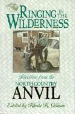 Ringing in the Wilderness : Selections from the North Country Anvil