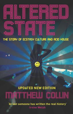 Altered State : The Story of Ecstasy Culture and Acid House