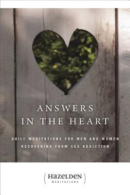 Answers in the Heart : Daily Meditations for Men and Women Recovering from Sex Addiction