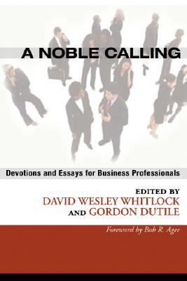 A Noble Calling : Devotions and Essays for Business Professionals