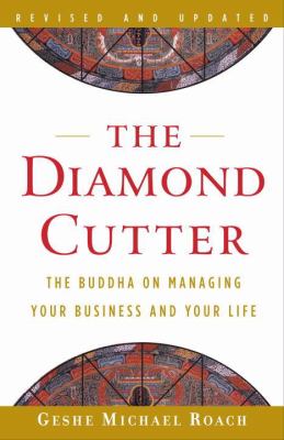 The Diamond Cutter : The Buddha on Managing Your Business and Your Life