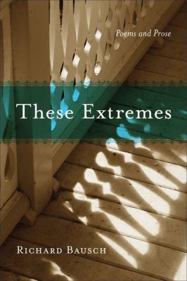 These Extremes : Poems and Prose