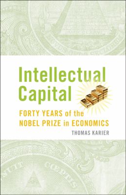 Intellectual Capital : Forty Years of the Nobel Prize in Economics