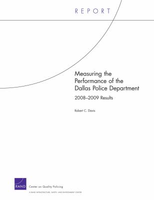 Measuring the Performance of the Dallas Police Department : 2008-2009 Results