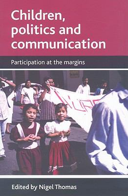 Children, Politics and Communication : Participation at the Margins