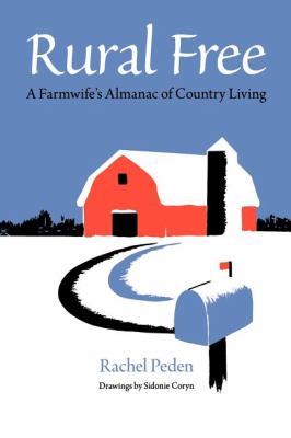 Rural Free : A Farmwife's Almanac of Country Living