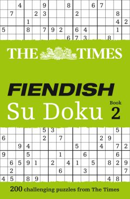 The Times Fiendish Su Doku Book 2: 200 Challenging Puzzles from the Times (the Times Fiendish)