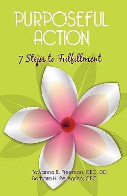 Purposeful Action : Seven Steps to Fulfillment