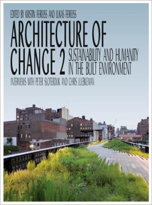 Architecture of Change 2 : Sustainability and Humanity in the Built Environment (Ed. 2010)