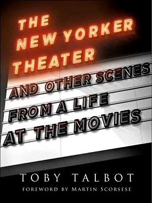 The New Yorker Theater and Other Scenes from a Life at the Movies