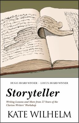 Storyteller : Writing Lessons and More from 27 Years of the Clarion Writers' Workshop