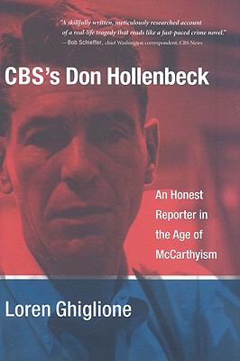 CBS's Don Hollenbeck : An Honest Reporter in the Age of Mccarthyism