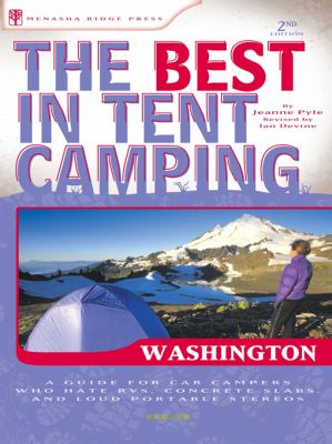 Washington : A Guide for Car Campers Who Hate RVs, Concrete Slabs, and Loud Portable Stereos