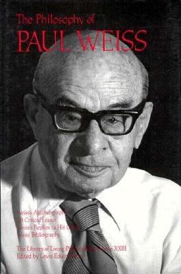 The Philosophy of Paul Weiss