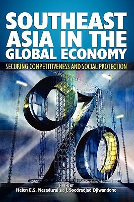 Southeast Asia in the Global Economy : Securing Competitiveness and Social Protection