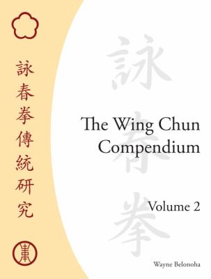 The Wing Chun Compendium, Volume Two