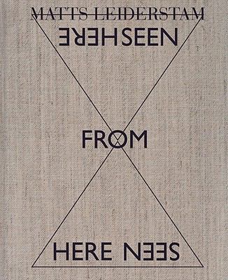 Matts Leiderstam: Seen from Here