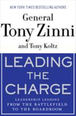 Leading the Charge : Leadership Lessons from the Battlefield to the Boardroom