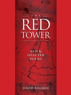 The Red Tower : New and Selected Poems
