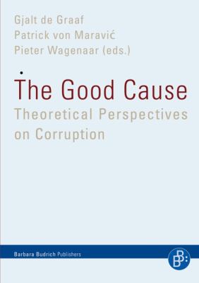 The Good Cause : Theoretical Perspectives on Corruption