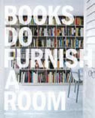 Books Do Furnish a Room