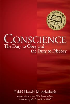 Conscience : The Duty to Obey and the Duty to Disobey