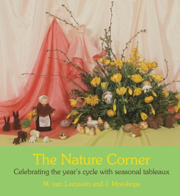 The Nature Corner : Celebrating the Year's Cycle with Seasonal Tableaux
