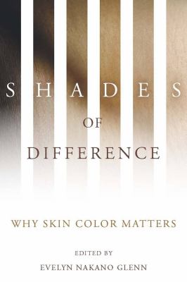 Shades of Difference : Why Skin Color Matters