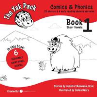 The Yak Pack : Comics and Phonics: Book 1: Learn to Read Decodable Short Vowel Words