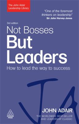 Not Bosses but Leaders : How to Lead the Way to Success