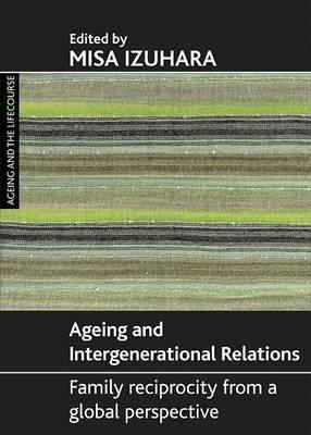 Ageing and Intergenerational Relations : Family Reciprocity from a Global Perspective