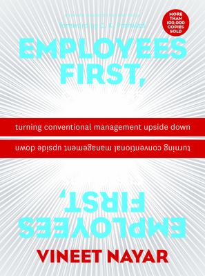 Employees First, Customers Second : Turning Conventional Management Upside Down