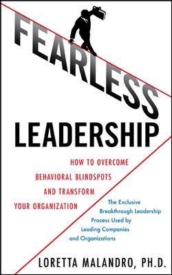 Fearless Leadership: How to Overcome Behavioral Blindspots and Transform Your Organization