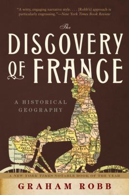 The Discovery of France : A Historical Geography