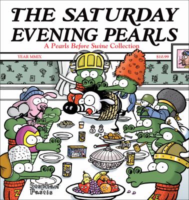 The Saturday Evening Pearls : A Pearls Before Swine Collection