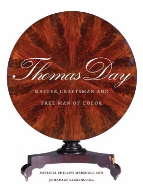 Thomas Day : Master Craftsman and Free Man of Color
