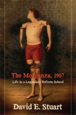 The Morganza 1967 : Life in a Legendary Reform School