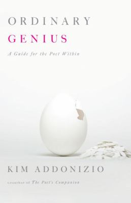 Ordinary Genius : A Guide for the Poet Within