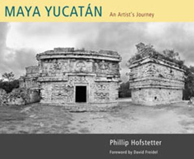 Maya Yucatán : An Artist's Journey