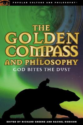The Golden Compass and Philosophy : God Bites the Dust